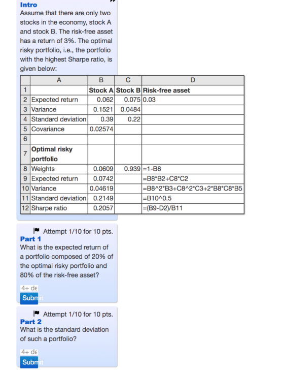 Intro Assume that there are only two stocks in the economy, stock A and stock B. The risk-free asset has a return of 3%. The