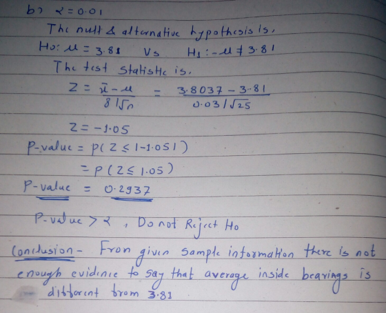 The test statishe is 38037 3 81 PILS 1:05) p-value = O.2937 0 onduston- Yon givin Sample intomaon nouh evidare to Sa7 tha averag inside bcarings is envu at aver nS)ds beayin5 13 disbor ent re m 381