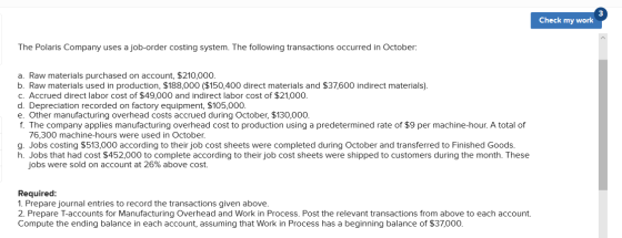 Check my work The Polaris Company uses a job-order costing system. The following transactions occurred in October: a. Raw mat