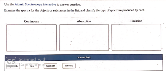 Use the Atomic Spectroscopy interactive to answer question. Examine the spectra for the objects or substances in the list, an