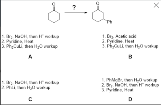 O ? Х Ph 1. Brz, NaOH, then H* workup 2. Pyridine, Heat 3. Ph Culi, then H20 workup 1. Bre, Acetic acid 2. Pyridine, Heat 3.