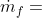 \dot m_f=