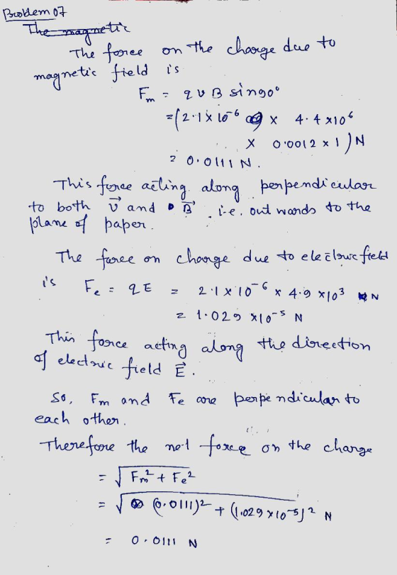 Problem of The magnetic The force on the charge due to magnetic field is Fm qUB singoo +(2-13106 @x 4.4x106 0.0012 x1) N Х le