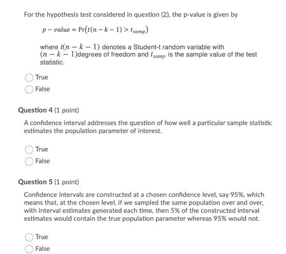 For the hypothesis test considered in question (2), the p-value is given by p – value = Prſt(n – k – 1) > tsamp) where tín –