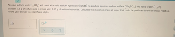 Aqueous sulfuric acid (H,SO) will react with solid sodium hydroxide (NaOH) to produce aqueous sodium sulfate (Na2SO) and liqu