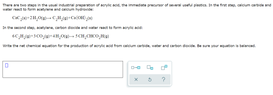 There are two steps in the usual industrial preparation of acrylic acid, the immediate precursor of several useful plastics.