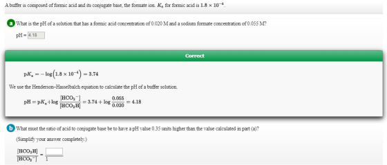 A buffer is composed of formic acid and its conjugate base, the formate ion. K, for formic acid is 1.8 x 10- a What is the pH