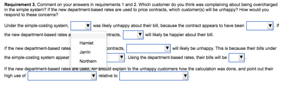 Requirement 3. Comment on your answers in requirements 1 and 2. Which customer do you think was complaining about being overc