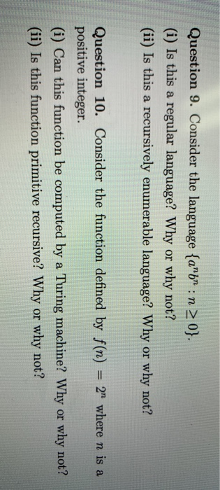 Question 9. Consider the language {ab : n >0}. (i) Is this a regular language? Why or why not? (ii) Is this a recursively e