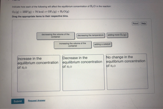 Indicate how each of the following will affect the equilibrium concentration of H2O in the reaction O2(g) + 2HF(g) + 76 kcal