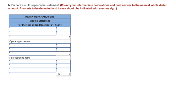b. Prepare a multistep income statement. (Round your intermediate calculations and final answer to the nearest whole dollar a