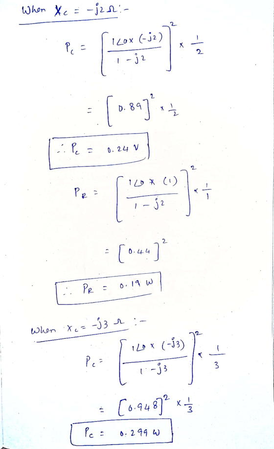 When Xc = -j22:- 2 Pc X 120x (-32) 1-82 -10 2 D. 89 X PL 0.24 V 2 120 X (1) PR - 1 - 32 2 و ] 0.44 : ] PR 0.19. W -53 л When