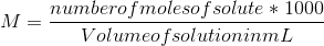 M = \frac{number of moles of solute *1000}{Volume of solution in mL}