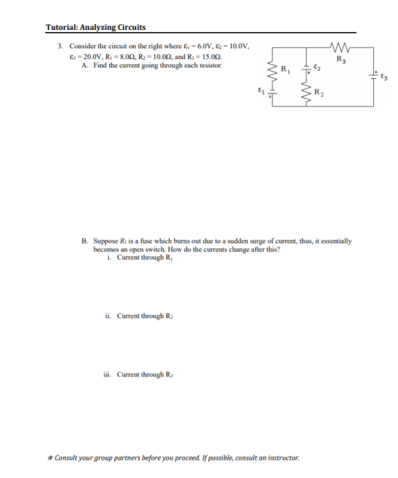 Tutorial: Analyzing Circuits V 3. Consider the circuit on the right where &:= 6.0V, E2 = 10.0V, Ez = 20.0V, R. = 8.002, R2 =