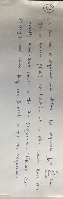 1③ Let Xn be {xm. a sequence and define nya) cos (ar). the sequence on = It is also known there are exactly strength 4 non-Ze