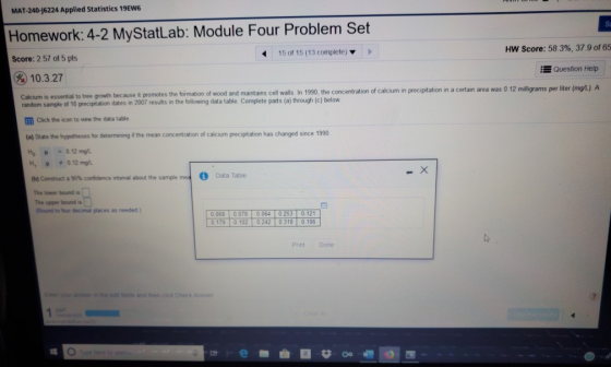 MAT-240-6224 Applied Statistics 19EW6 Homework: 4-2 MyStatLab: Module Four Problem Set 15 of 15 (13 complete) > HW Score: 58.