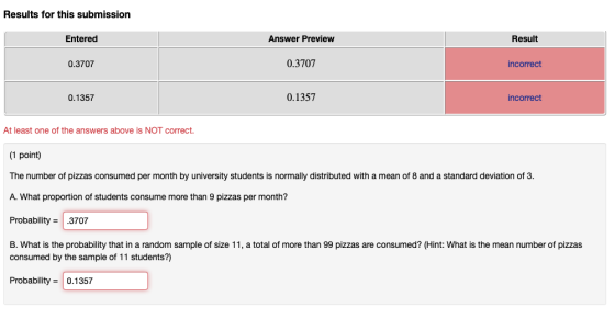 Results for this submission Entered Answer Preview Result 0.3707 0.3707 incorrect 0.1357 0.1357 incorrect At least one of the