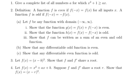 1. Give a complete list of all numbers a for which z2 +1 > ar. 2. Definition: A function f is even if f(-x) = f(x) for all in