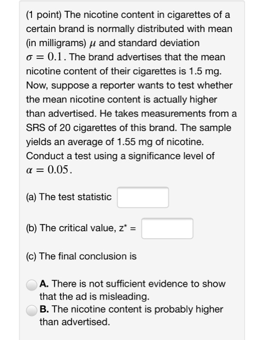 (1 point) The nicotine content in cigarettes of a certain brand is normally distributed with mean (in milligrams) u and stand