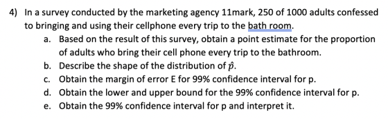 4) In a survey conducted by the marketing agency 11mark, 250 of 1000 adults confessed to bringing and using their cellphone e
