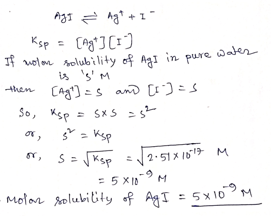 + I ksp AgI È Agt Cagt ] [1] If nolar solubility of Agi in pure water is sm [Agr] =s and [+ -] =s Ksp = SxS =52 then So kap