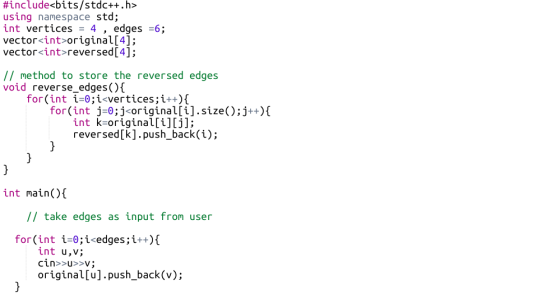 #include<bits/stdc++.h> using namespace std; int vertices = 4 , edges =6; vector int>original[4]; vector<int>reversed[4]; //