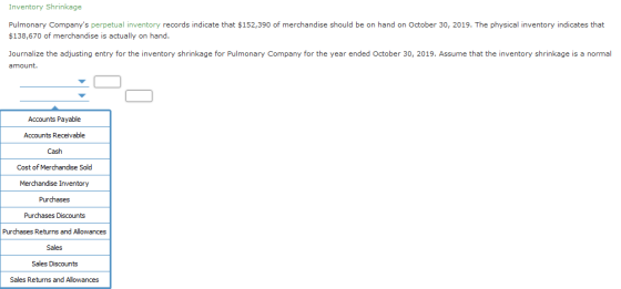 Inventory Shrinkage Pulmonary Companys perpetual inventory records indicate that $152,390 of merchandise should be on hand o