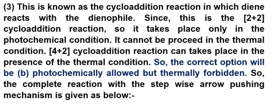 (3) This is known as the cycloaddition reaction in which diene with the dienophile. Since, this is the [2+2] it takes place o
