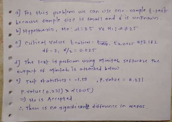 a] For this problems we can use one-sample t-pest because sample size is small and oo is unknown. 6) Hypothesis, Mo. -25 V3 H