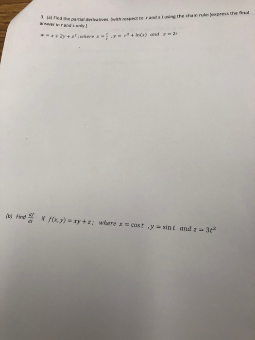 3. (a) Find the partial derivatives (with respect to r and s) using the chain rule:[express the final answer in r and s only