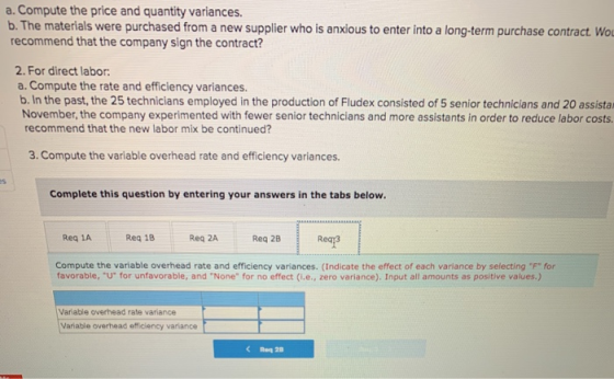 a. Compute the price and quantity variances. b. The materials were purchased from a new supplier who is anxious to enter into