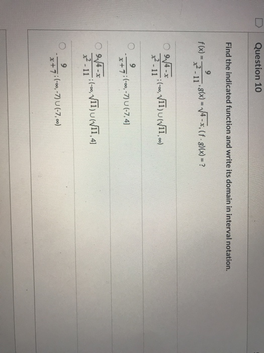 Question 10 Find the indicated function and write its domain in interval notation. f(x) = 27.118(x) = v4-3, (f-8)(x) = ? 4 1-
