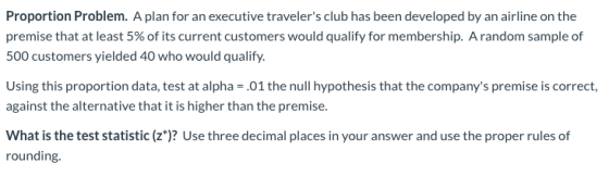 Proportion Problem. A plan for an executive travelers club has been developed by an airline on the premise that at least 5%