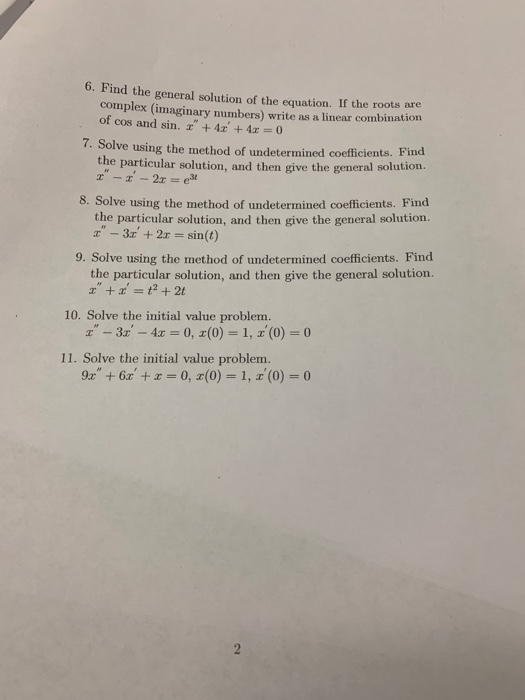 6. Find the general solution of the equation. If the roots are complex (imaginary numbers) write as a linear combination 7. S