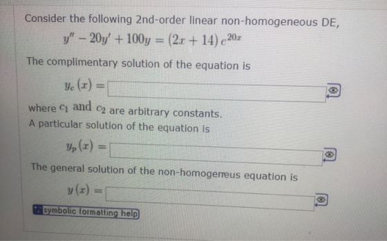 Consider the following 2nd-order linear non-homogeneous DE, y – 20y + 100y = (2x + 14) 207 The complimentary solution of th