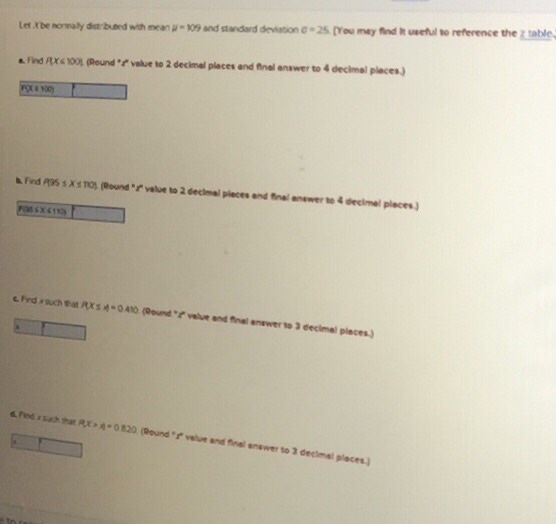 bded wth mean μ.09 stondard deiatono-25[Nou may fed irc useful to reference the Ltable Let Xbenovany nd AX 100 Round f value to 2 decinal places and tinal enawer to 4 decimel s noj Bound r vlue to 2 declmel pleces and tnail enewer to4 decimal pleces X0820 (ound veu and final enaver to 3 decimal places