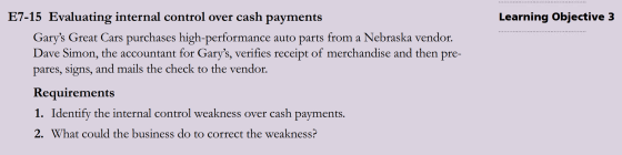 Learning Objective 3 E7-15 Evaluating internal control over cash payments Garys Great Cars purchases high-performance auto p