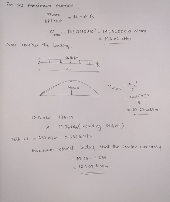 For the maximum moment, M mone 1188 X103 = 165 MPa Моме m = 165 x1188 x103 = 19602000 0 Nmm = 196.02 kNm the loading, Now con