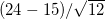 \small (24-15)/\sqrt{12}