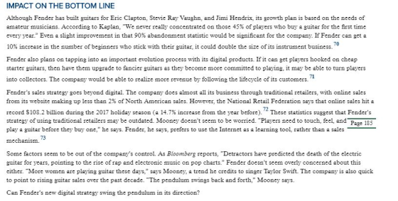 IMPACT ON THE BOTTOM LINE Although Fender has built guitars for Eric Clapton, Stevie Ray Vaughn, and Jimi Hendrix, its growth