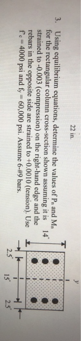22 in. 3. Using equilibrium equations, determine the values of P. and M. for the rectangular column cross-section shown assum
