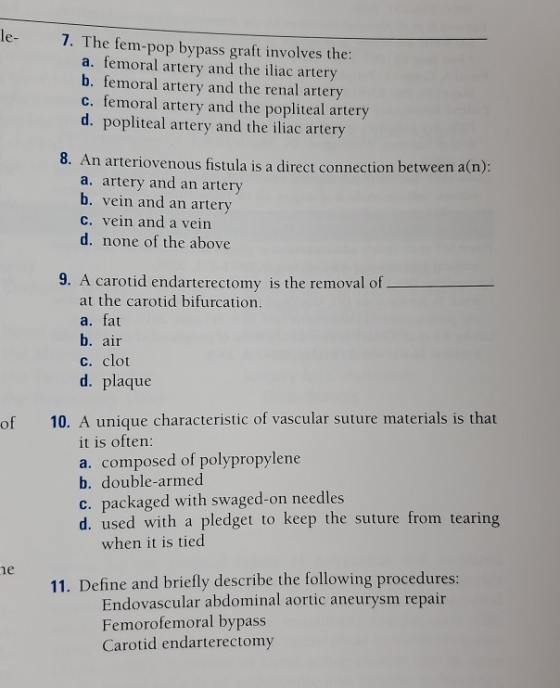 le- 7. The fem-pop bypass graft involves the: a. femoral artery and the iliac artery b. femoral artery and the renal artery c