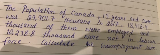 The Population of Canada, 15 years and over, was 29,901.7 thousand in 2017 . 18,416.4 thousand of them were employed and 10,2
