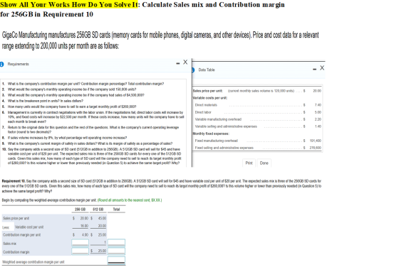 Show All Your Works How Do You Solve It: Calculate Sales mix and Contribution margin for 256GB in Requirement 10 GigaCo Manuf