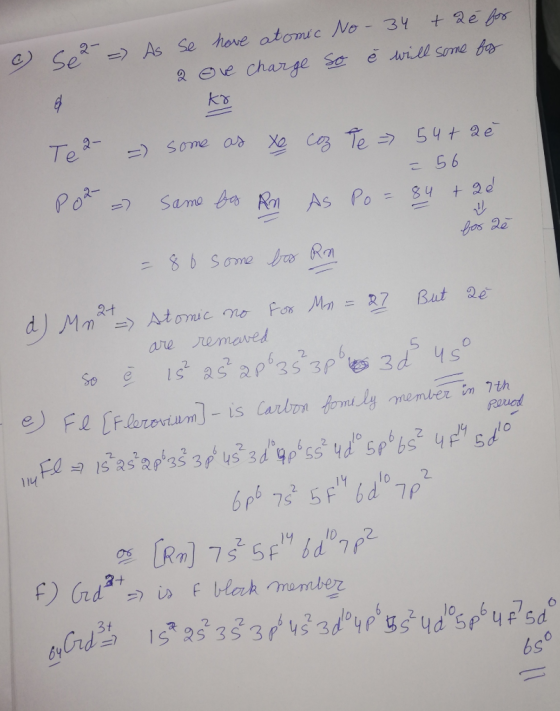 Sear=) As se a have atomic No-34 ta é for ove charge so ĕ will some fos Te a =) some as Xe coz Te » 54+2ě = 56 Po² = same bas