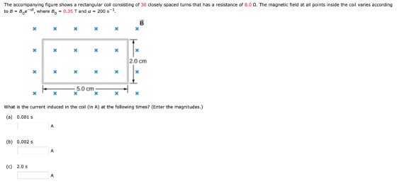 The accompanying figure shows a rectangular coil consisting of 30 closely spaced turns that has a resistance of 8.0 n. The ma