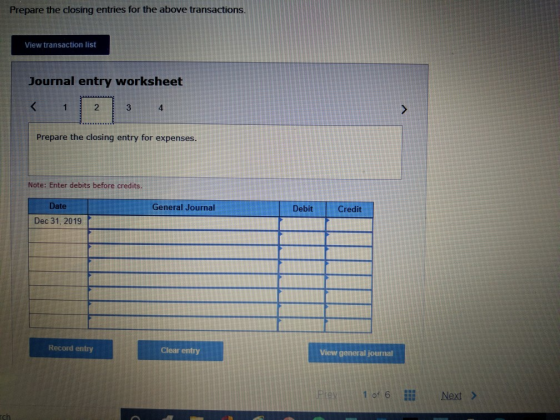 Prepare the closing entries for the above transactions. View transaction list Journal entry worksheet 2 3 4 Prepare the closi