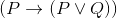 (P\rightarrow \left ( P\vee Q \right ))