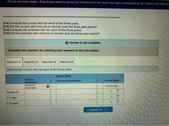 Check my work mode : This shows what is correct or incorrect for the work you have completed so far. It does not indicate (1-