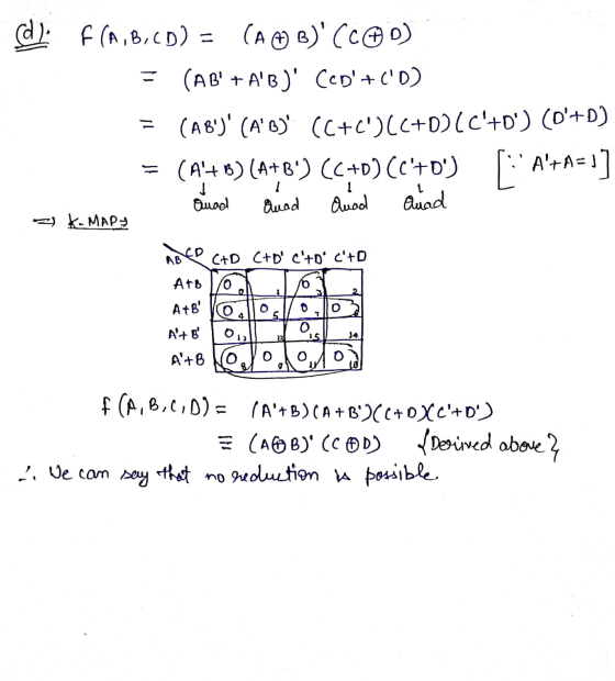 d). f (A,B,CD) = (AM) B) (COD) = (AB + AB) Ced+(0) = (ABJ (A B) (C+C)(C+D)(C+) (0+D) = (A+6) (4+B) (C+D) (070